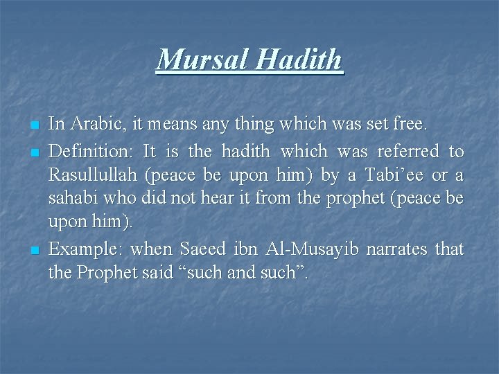 Mursal Hadith n n n In Arabic, it means any thing which was set