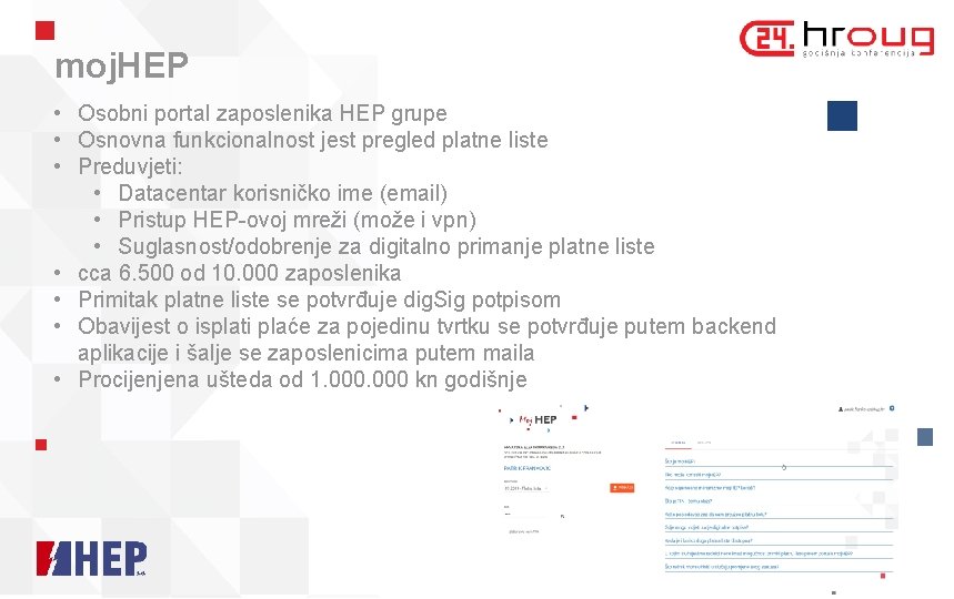 moj. HEP • Osobni portal zaposlenika HEP grupe • Osnovna funkcionalnost jest pregled platne