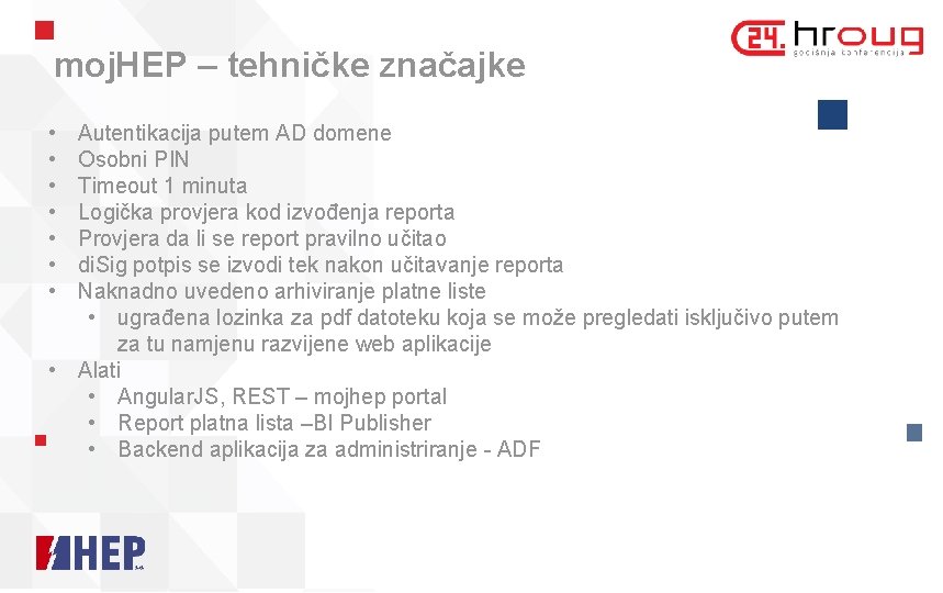 moj. HEP – tehničke značajke • • Autentikacija putem AD domene Osobni PIN Timeout