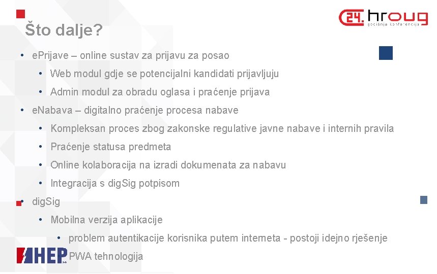 Što dalje? • e. Prijave – online sustav za prijavu za posao • Web