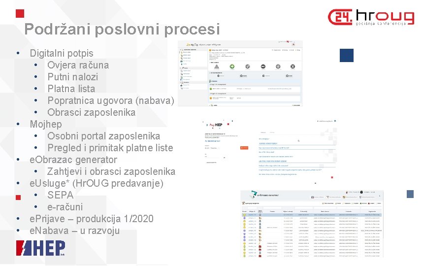 Podržani poslovni procesi • Digitalni potpis • Ovjera računa • Putni nalozi • Platna