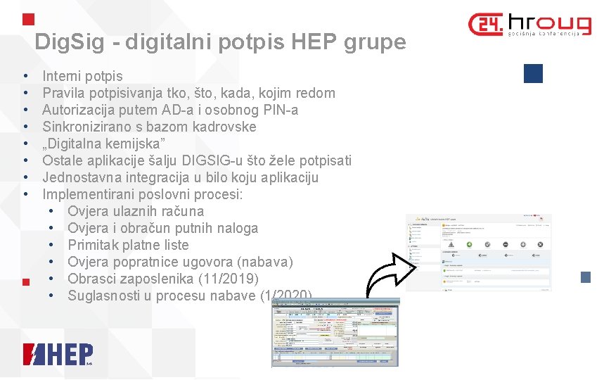 Dig. Sig - digitalni potpis HEP grupe • • Interni potpis Pravila potpisivanja tko,