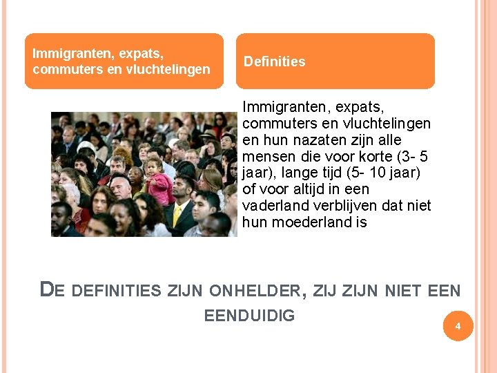 Immigranten, expats, commuters en vluchtelingen Definities Immigranten, expats, commuters en vluchtelingen en hun nazaten