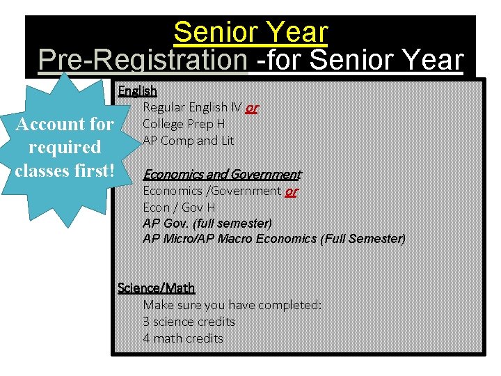 Senior Year Pre-Registration -for Senior Year English Regular English IV or Account for College