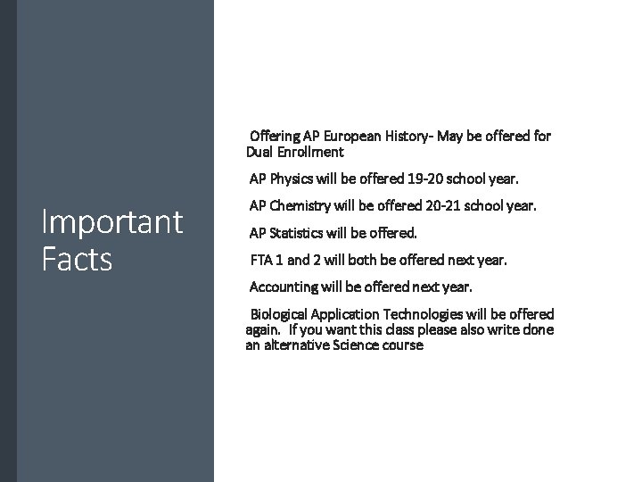 Offering AP European History- May be offered for Dual Enrollment AP Physics will be