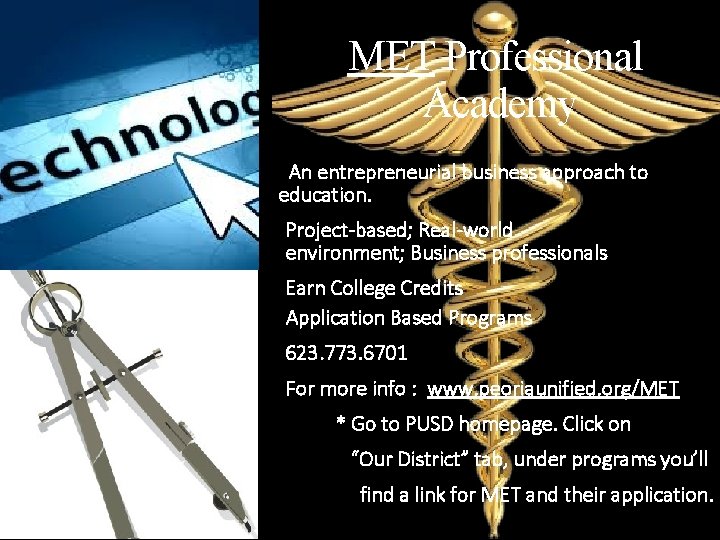 MET Professional Academy An entrepreneurial business approach to education. Project-based; Real-world environment; Business professionals