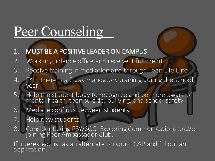 Peer Counseling 1. 2. 3. 4. MUST BE A POSITIVE LEADER ON CAMPUS Work