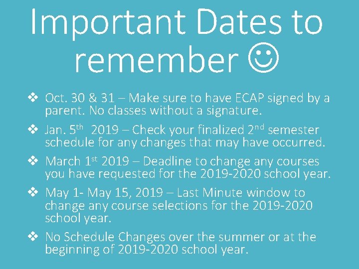 Important Dates to remember v Oct. 30 & 31 – Make sure to have
