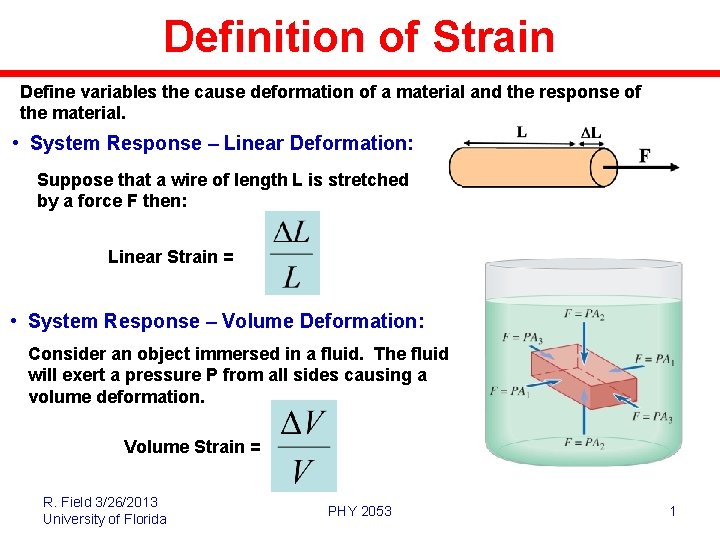 Definition of Strain Define variables the cause deformation of a material and the response