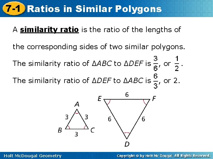 7 -1 Ratios in Similar Polygons A similarity ratio is the ratio of the