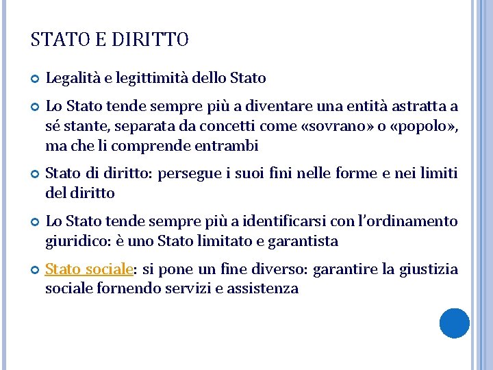STATO E DIRITTO Legalità e legittimità dello Stato Lo Stato tende sempre più a STATO E DIRITTO Legalità e legittimità dello Stato Lo Stato tende sempre più a