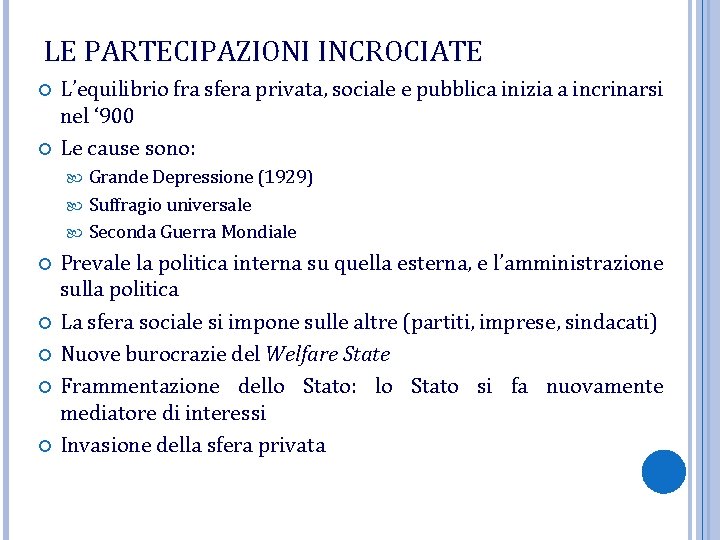 LE PARTECIPAZIONI INCROCIATE L’equilibrio fra sfera privata, sociale e pubblica inizia a incrinarsi nel LE PARTECIPAZIONI INCROCIATE L’equilibrio fra sfera privata, sociale e pubblica inizia a incrinarsi nel