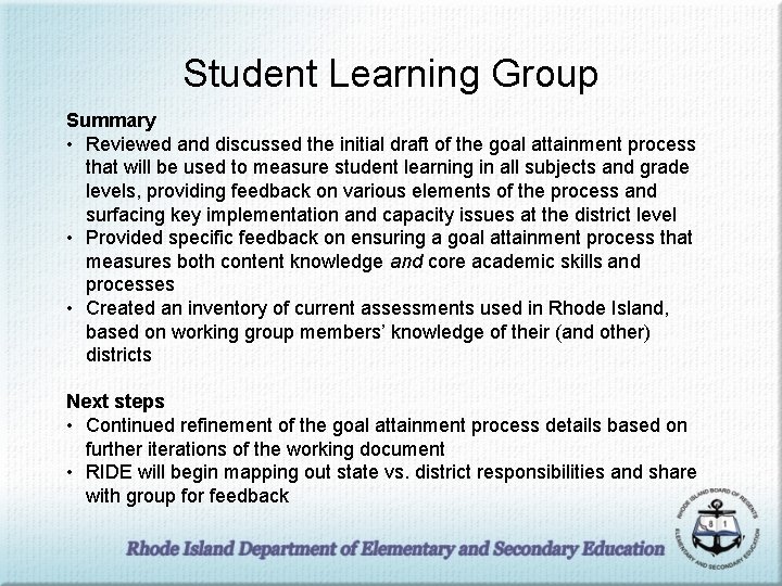 Student Learning Group Summary • Reviewed and discussed the initial draft of the goal