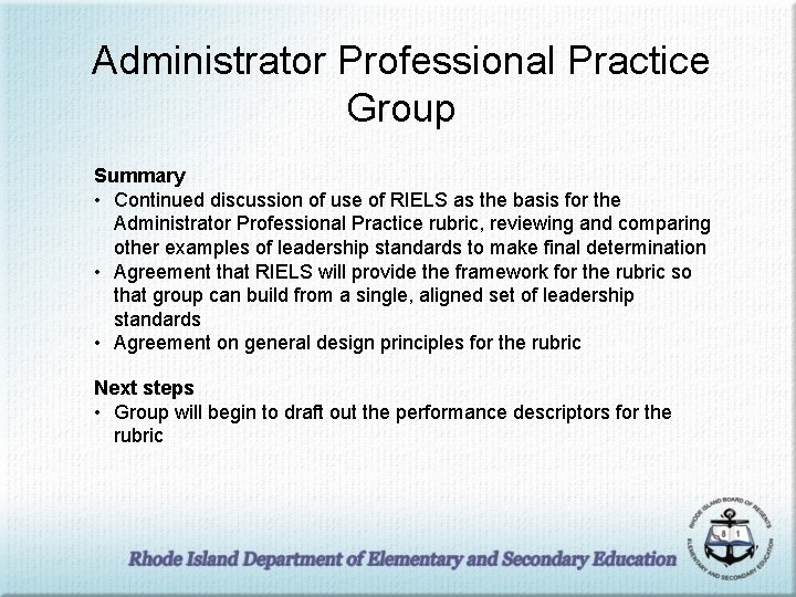 Administrator Professional Practice Group Summary • Continued discussion of use of RIELS as the
