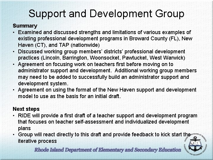 Support and Development Group Summary • Examined and discussed strengths and limitations of various