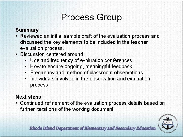 Process Group Summary • Reviewed an initial sample draft of the evaluation process and