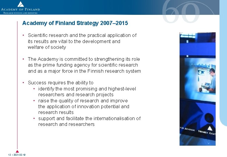 Academy of Finland Strategy 2007– 2015 • Scientific research and the practical application of Academy of Finland Strategy 2007– 2015 • Scientific research and the practical application of