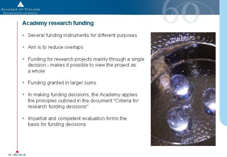 Academy research funding • Several funding instruments for different purposes • Aim is to Academy research funding • Several funding instruments for different purposes • Aim is to