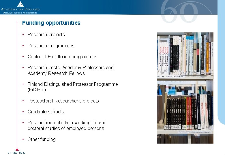 Funding opportunities • Research projects • Research programmes • Centre of Excellence programmes • Funding opportunities • Research projects • Research programmes • Centre of Excellence programmes •
