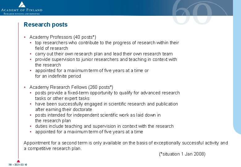 Research posts • Academy Professors (40 posts*) • top researchers who contribute to the Research posts • Academy Professors (40 posts*) • top researchers who contribute to the