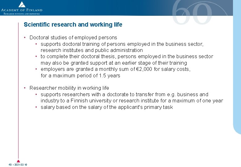 Scientific research and working life • Doctoral studies of employed persons • supports doctoral Scientific research and working life • Doctoral studies of employed persons • supports doctoral
