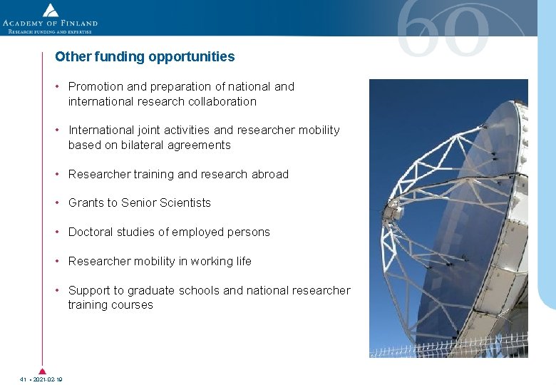 Other funding opportunities • Promotion and preparation of national and international research collaboration • Other funding opportunities • Promotion and preparation of national and international research collaboration •