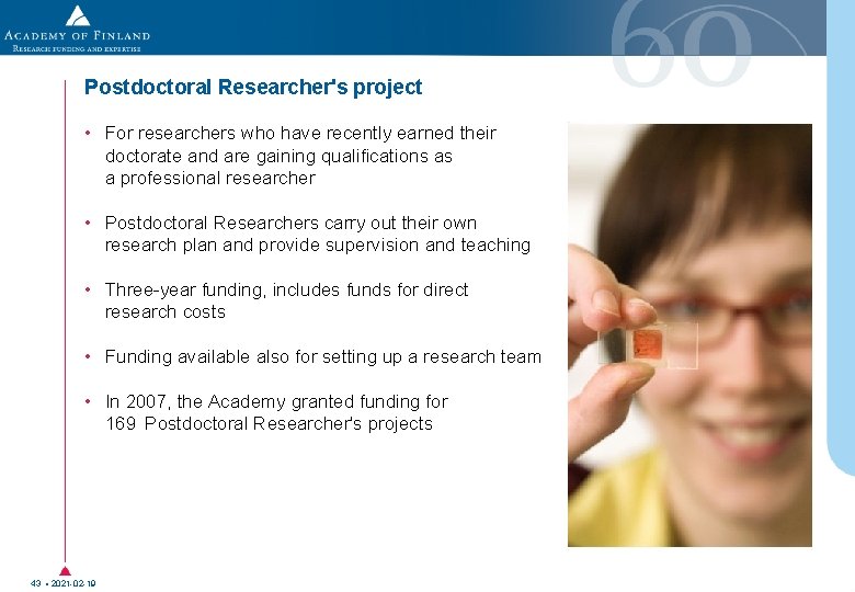Postdoctoral Researcher's project • For researchers who have recently earned their doctorate and are Postdoctoral Researcher's project • For researchers who have recently earned their doctorate and are