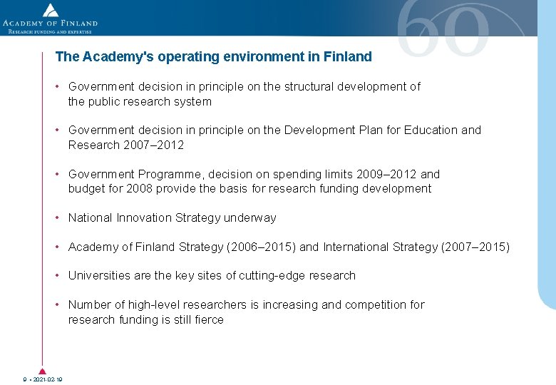 The Academy's operating environment in Finland • Government decision in principle on the structural The Academy's operating environment in Finland • Government decision in principle on the structural