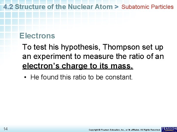 4. 2 Structure of the Nuclear Atom > Subatomic Particles Electrons To test his
