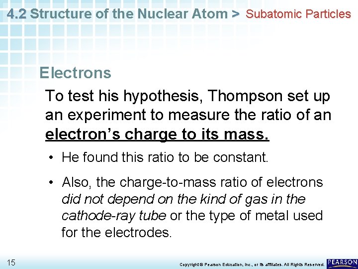 4. 2 Structure of the Nuclear Atom > Subatomic Particles Electrons To test his