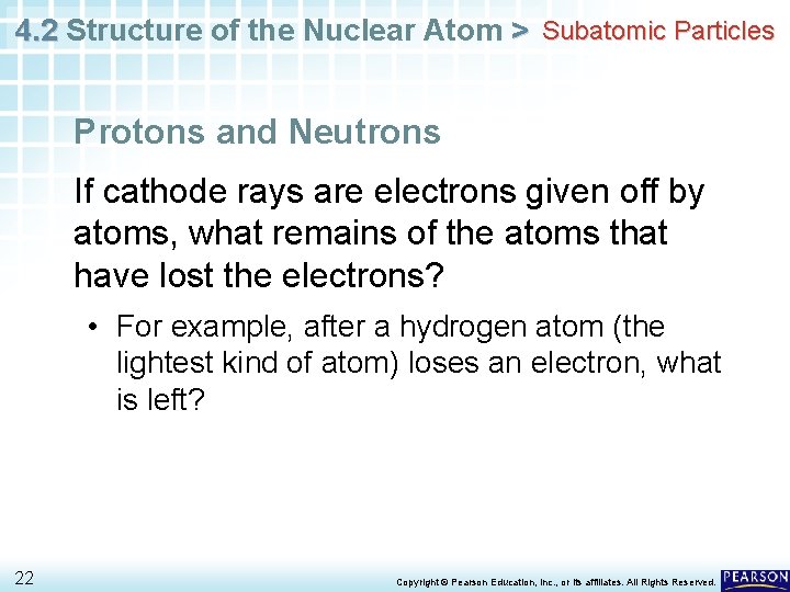 4. 2 Structure of the Nuclear Atom > Subatomic Particles Protons and Neutrons If