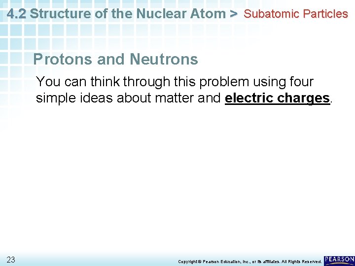 4. 2 Structure of the Nuclear Atom > Subatomic Particles Protons and Neutrons You