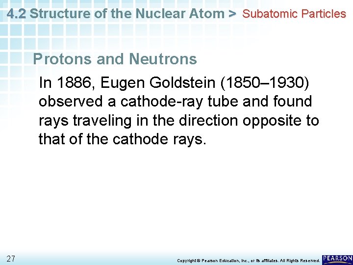 4. 2 Structure of the Nuclear Atom > Subatomic Particles Protons and Neutrons In