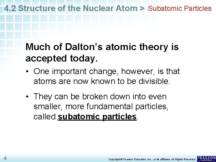 4. 2 Structure of the Nuclear Atom > Subatomic Particles Much of Dalton’s atomic