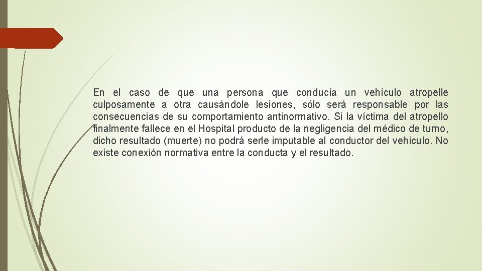 En el caso de que una persona que conducía un vehículo atropelle culposamente a