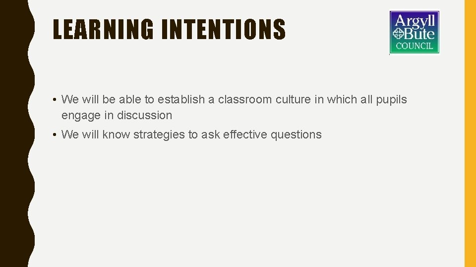 LEARNING INTENTIONS • We will be able to establish a classroom culture in which