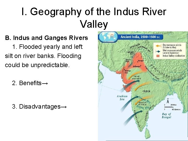 I. Geography of the Indus River Valley B. Indus and Ganges Rivers 1. Flooded