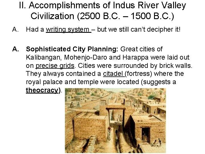 II. Accomplishments of Indus River Valley Civilization (2500 B. C. – 1500 B. C.
