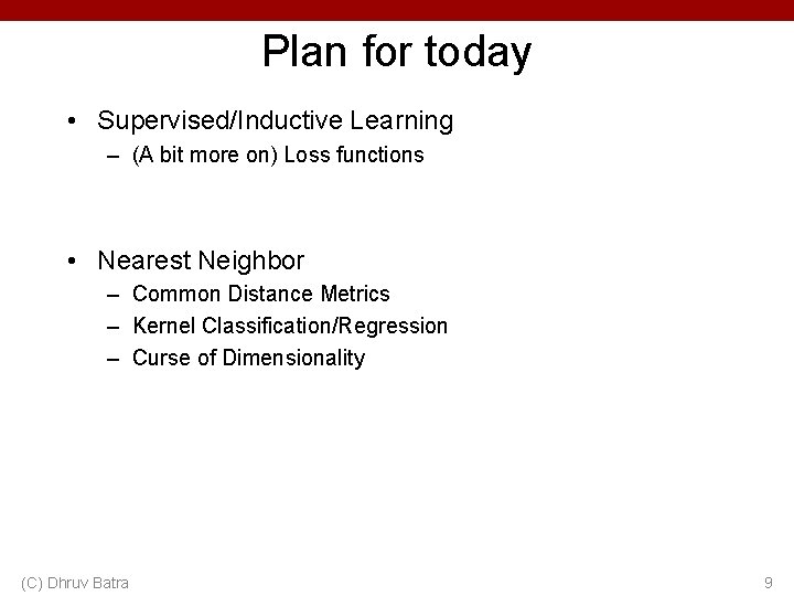 Plan for today • Supervised/Inductive Learning – (A bit more on) Loss functions •