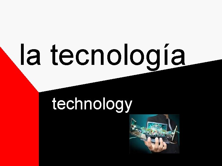 la tecnología technology la tecnología technology