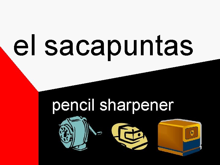 el sacapuntas pencil sharpener el sacapuntas pencil sharpener