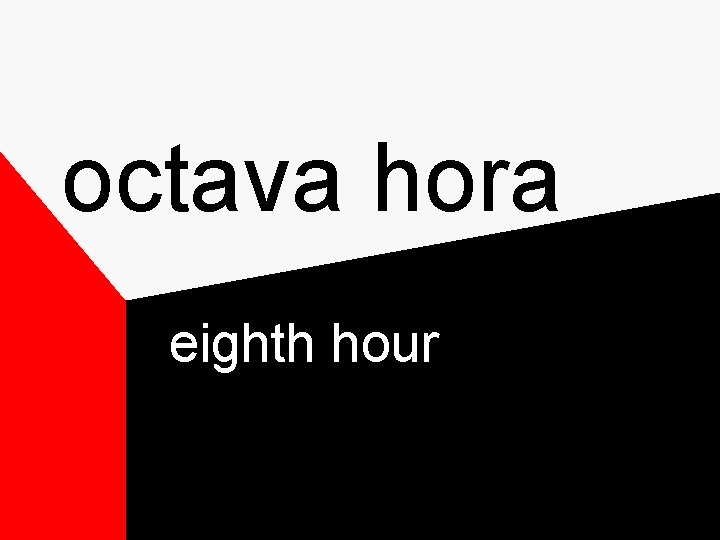 octava hora eighth hour octava hora eighth hour