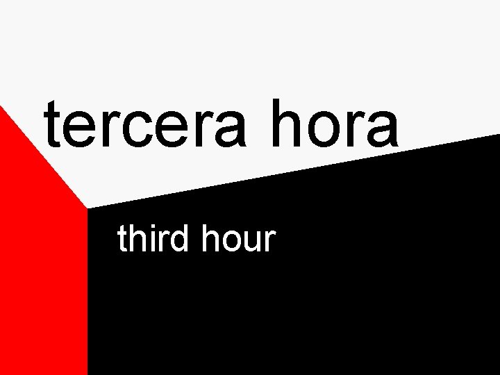 tercera hora third hour tercera hora third hour