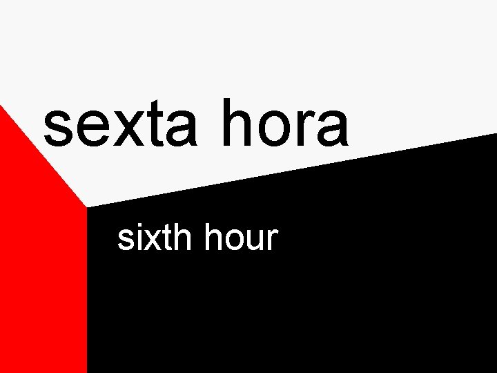 sexta hora sixth hour sexta hora sixth hour