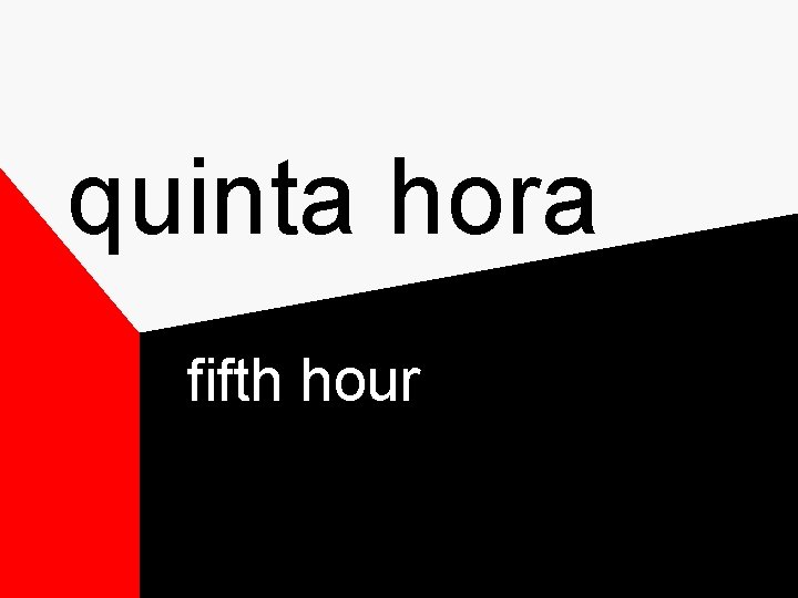 quinta hora fifth hour quinta hora fifth hour