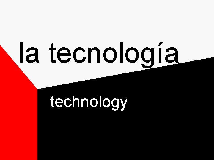 la tecnología technology la tecnología technology