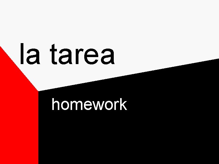 la tarea homework la tarea homework
