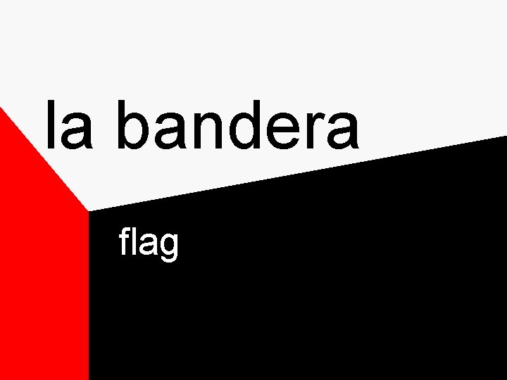 la bandera flag la bandera flag