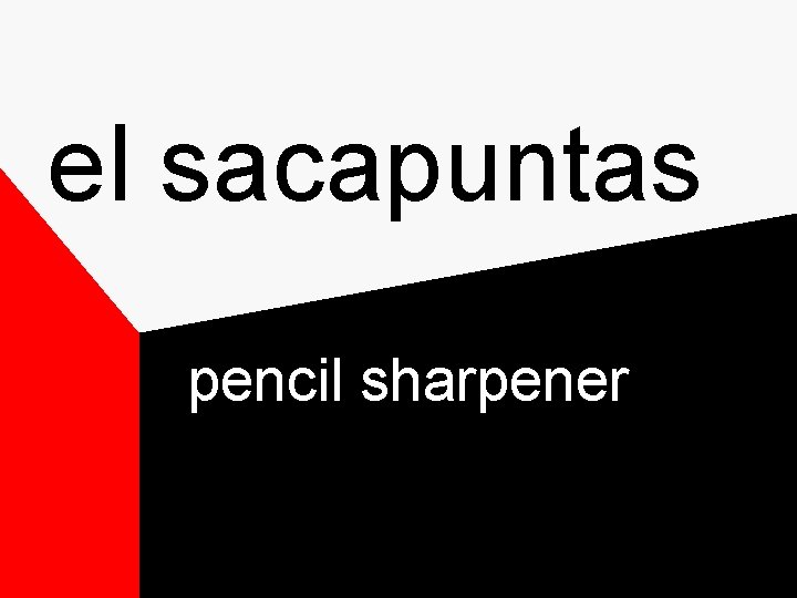 el sacapuntas pencil sharpener el sacapuntas pencil sharpener