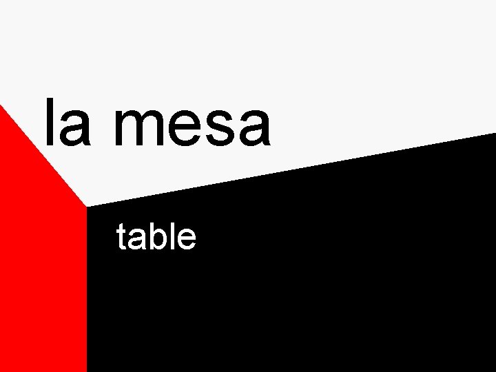 la mesa table la mesa table